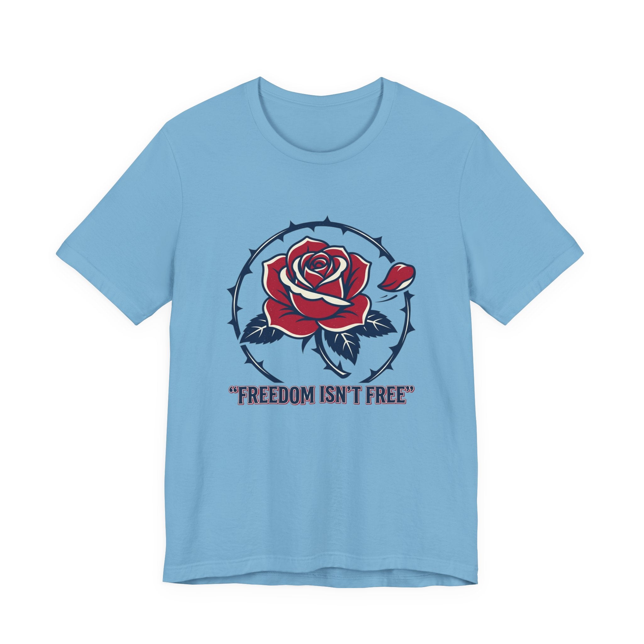 Freedom Isn't Free Rose Tee | Patriotic Rose and Barbed Wire T-Shirt