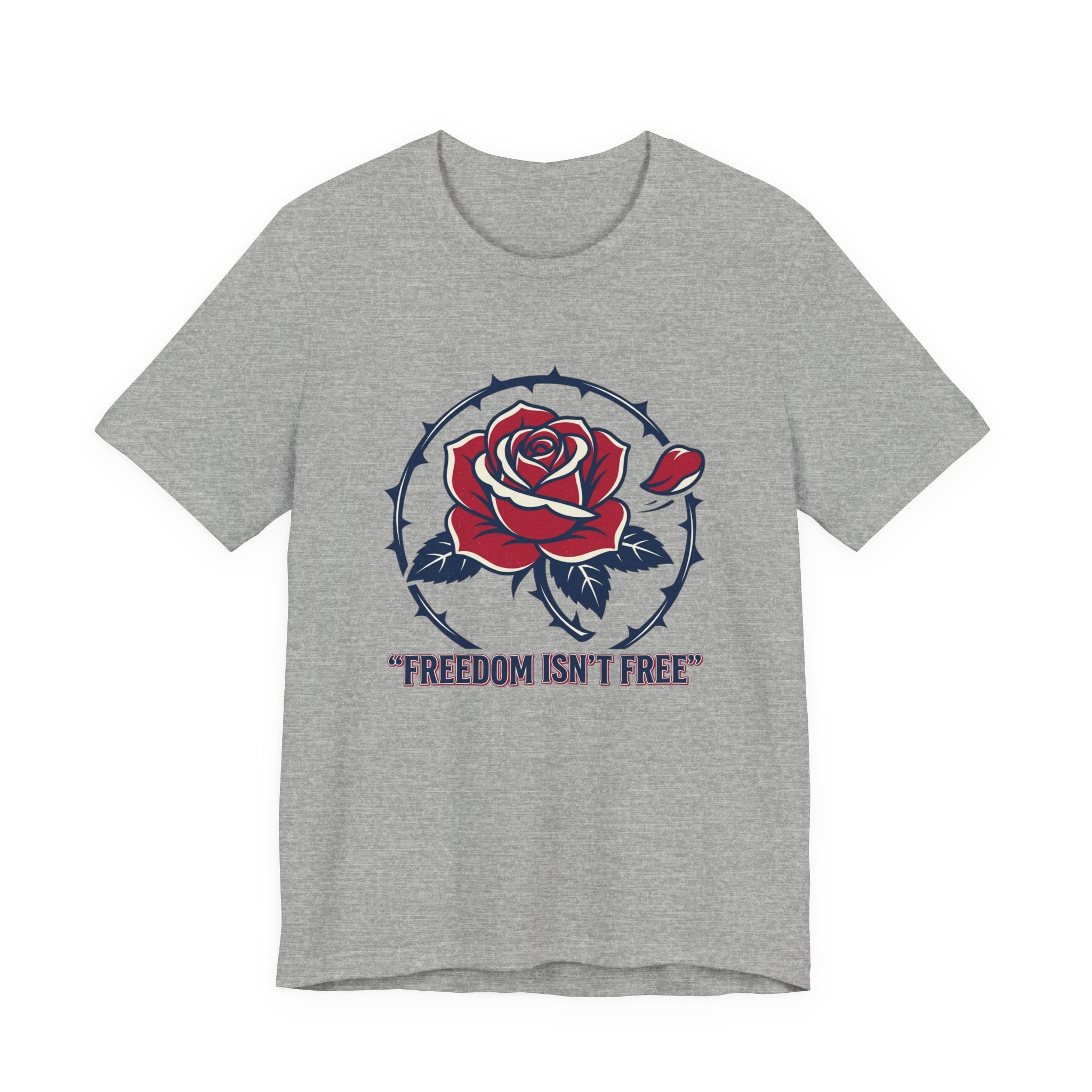 Freedom Isn't Free Rose Tee | Patriotic Rose and Barbed Wire T-Shirt