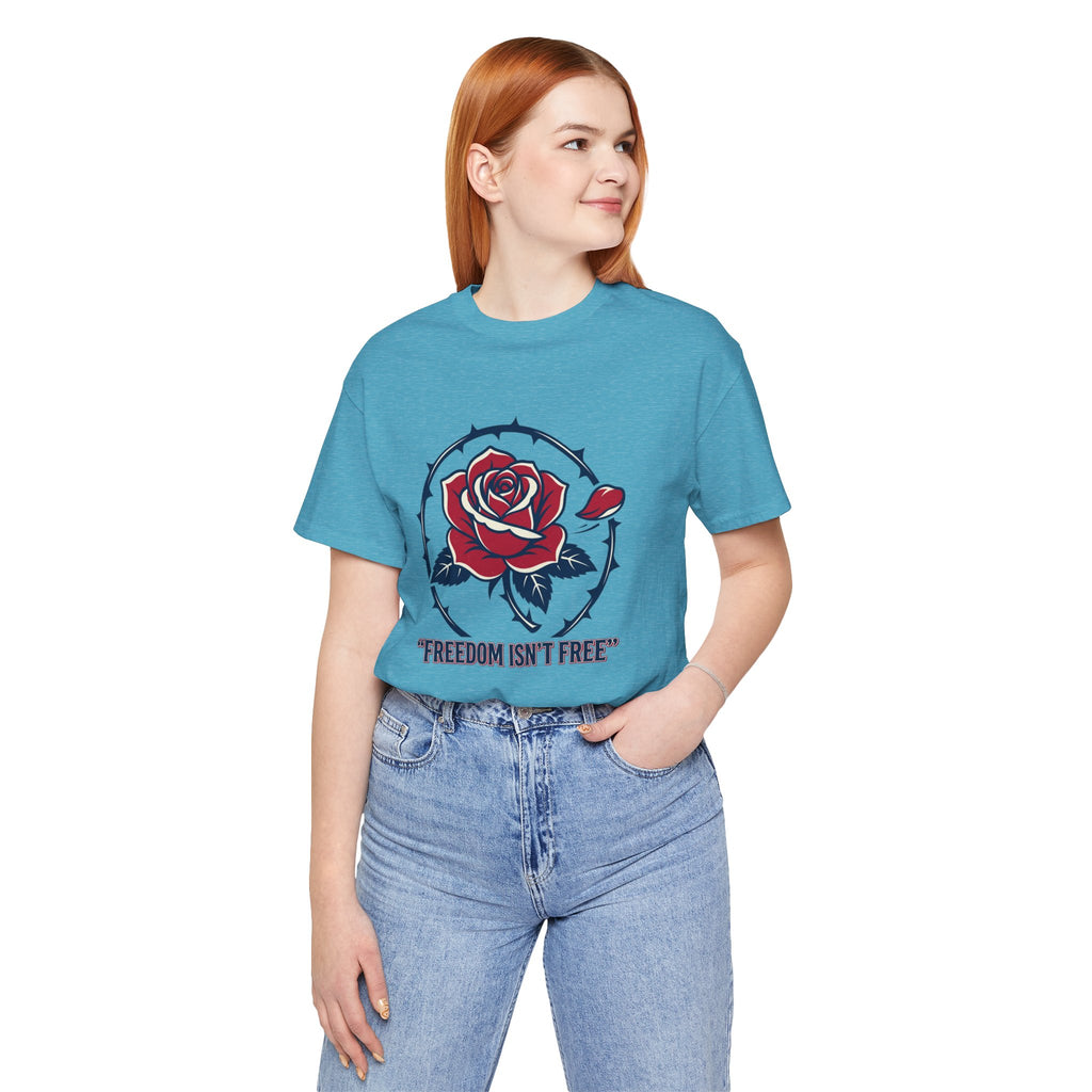 Freedom Isn't Free Rose Tee | Patriotic Rose and Barbed Wire T-Shirt