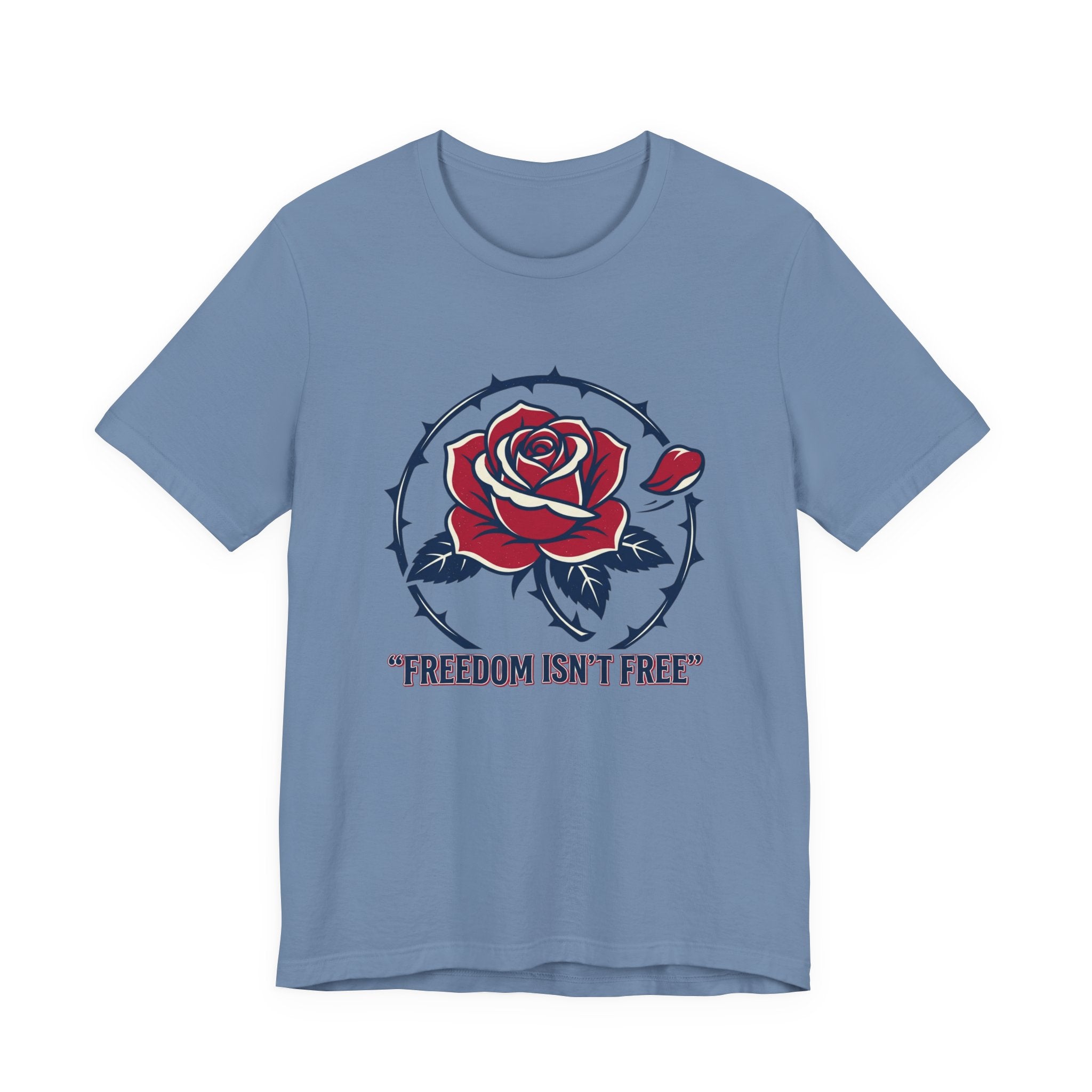 Freedom Isn't Free Rose Tee | Patriotic Rose and Barbed Wire T-Shirt